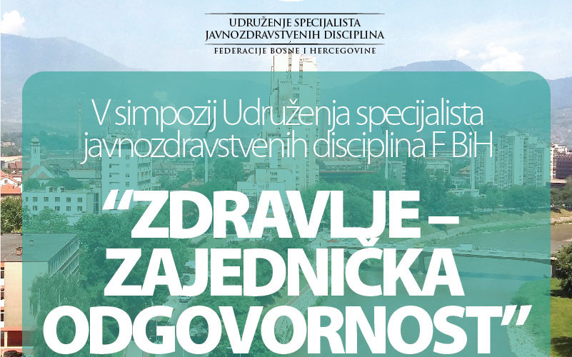 Simpozij Udruženja Specijalista Javnozdravstvenih Disciplina FBIH “Zdravlje-zajednička Odgovornost” – Zenica – 26. Do 28. Septembra